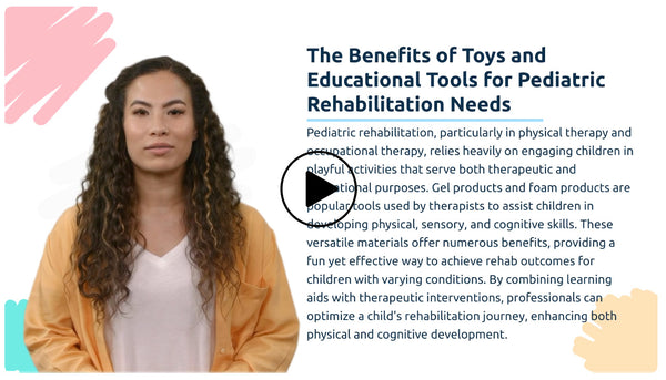 The Benefits of Toys and Educational Tools for Pediatric Rehabilitation Needs